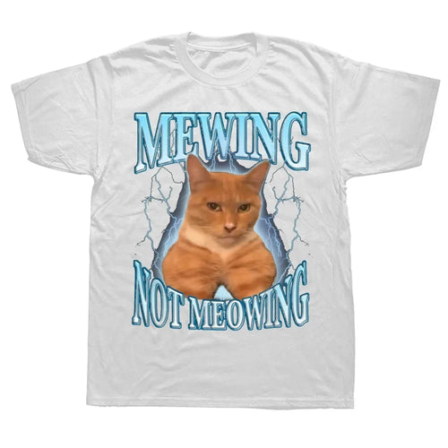 Mewing Not Meowing T Shirt Cute Cats Funny Graphic T-shirts 100%